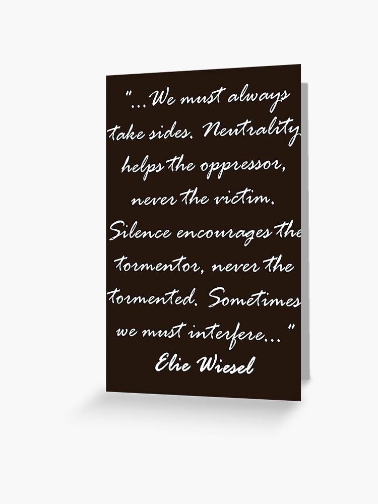 Sometimes We Must Interfere Elie Wiesel Light Text Greeting Card For Sale By Lyricalshirts Redbubble