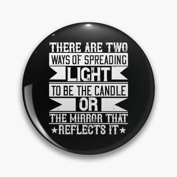 Item preview, There Are Two Ways Of Spreading Light - To Be The Candle Or The Mirror That Reflects it designed and sold by GoodVibeDesign.