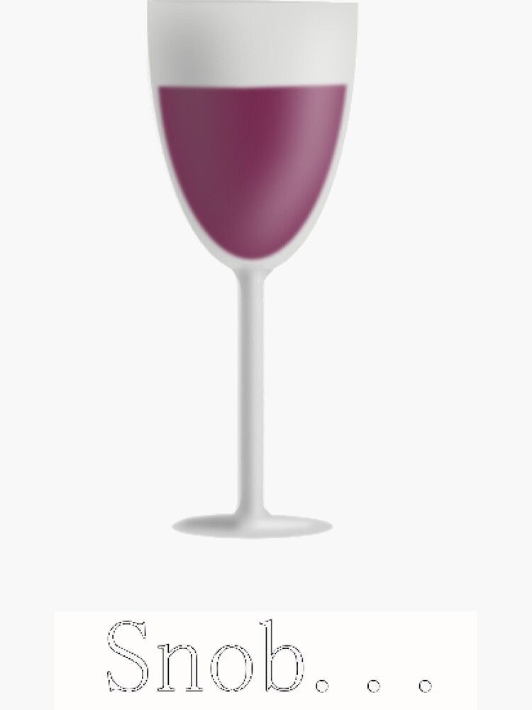 Wine Snob by DirkDougler