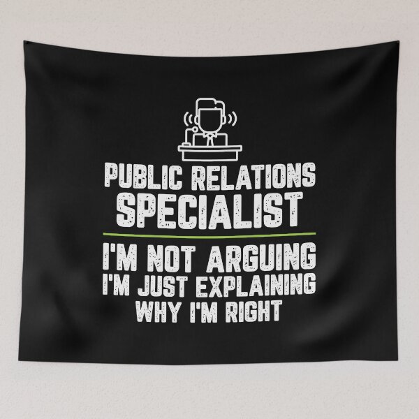 Item preview, Public relations specialist I'm Not Arguing I'm Just Explaining Why I'm Right Public relations specialist Gift Funny Shirt Novelty Gag Gift Office Desk Boss Gift designed and sold by Orange Pieces.
