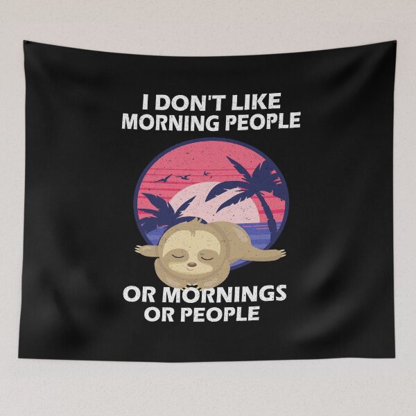 Item preview, I Don't Like Morning People Or People Sloth designed and sold by Ibu83.
