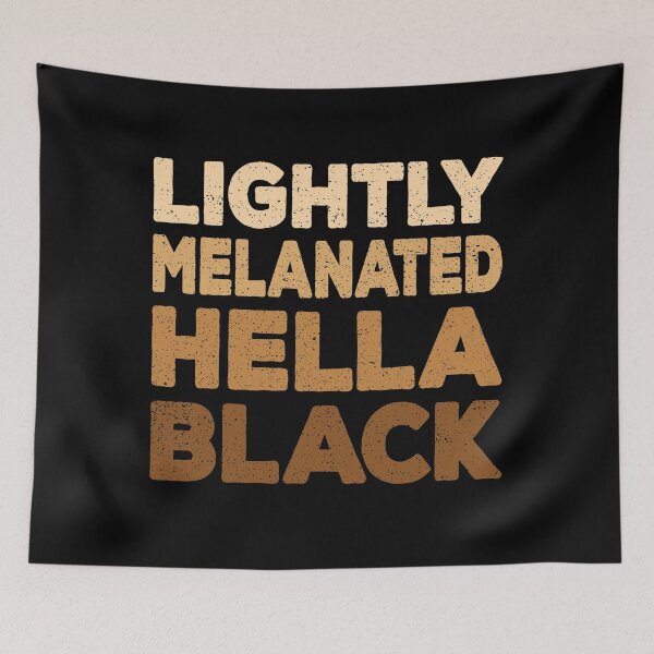 Item preview, Light Melanated Hella Black Anti Racism Gift designed and sold by DelightfulDude.