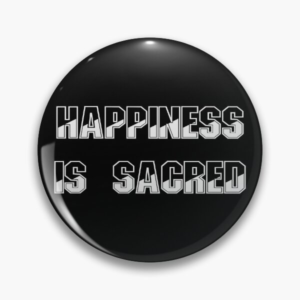 Item preview, SACRED HAPPINESS FUNNY QUOTES FUN designed and sold by martinosfr.