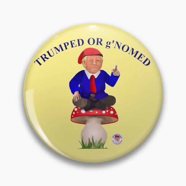 Item preview, Trumped or g'nomed designed and sold by Angela Winstanley.