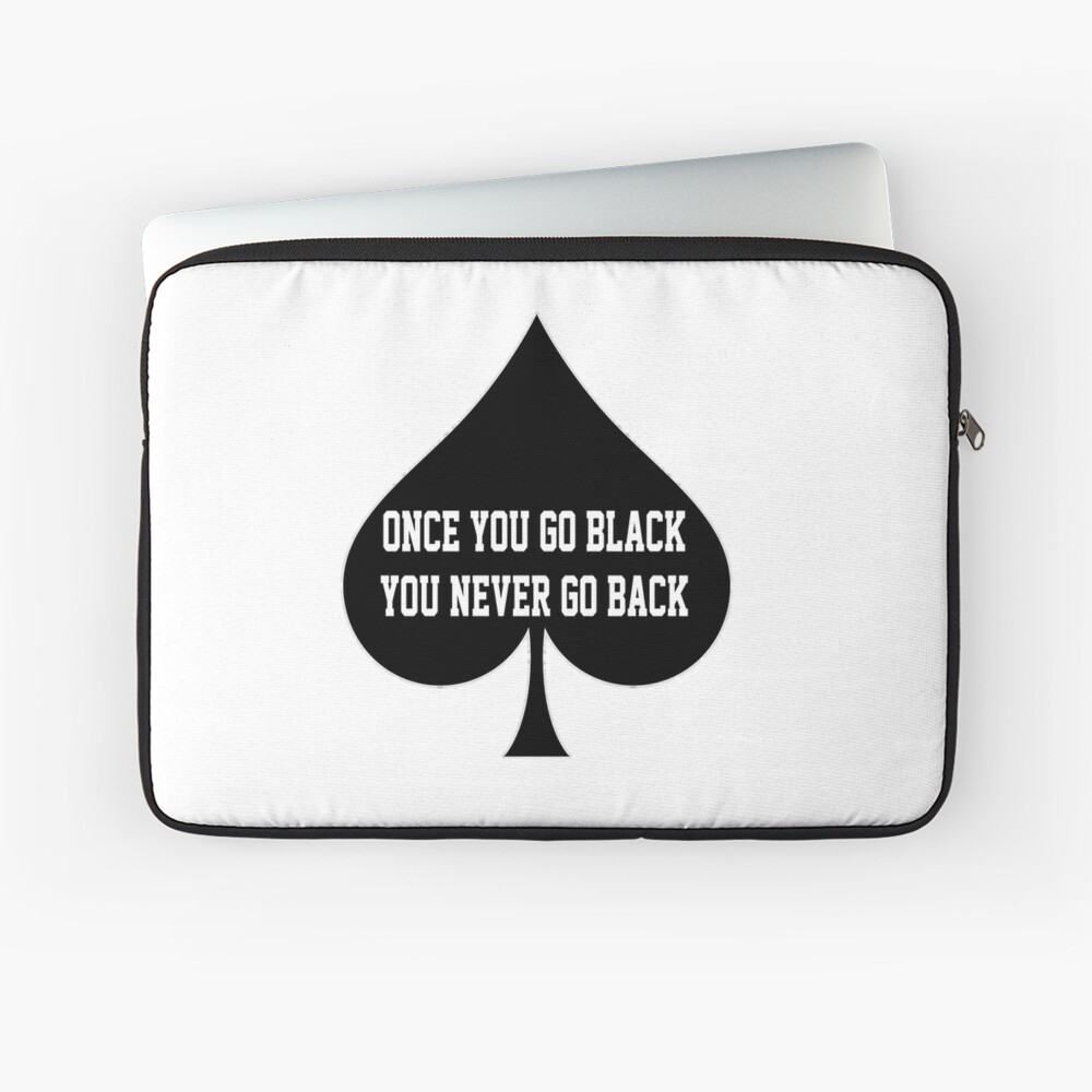 Once You Go Black You Never Go Back- Queen Of Spades