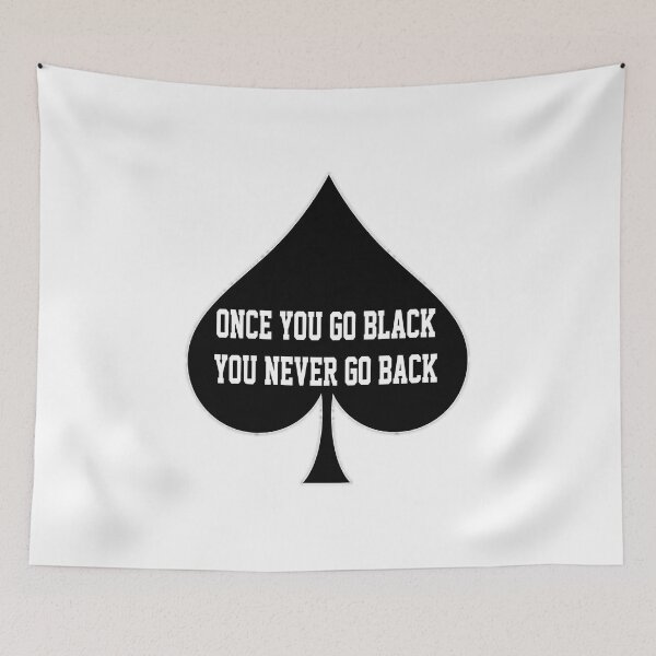 Item preview, Once You Go Black You Never Go Back- Queen Of Spades designed and sold by CoolApparelShop.