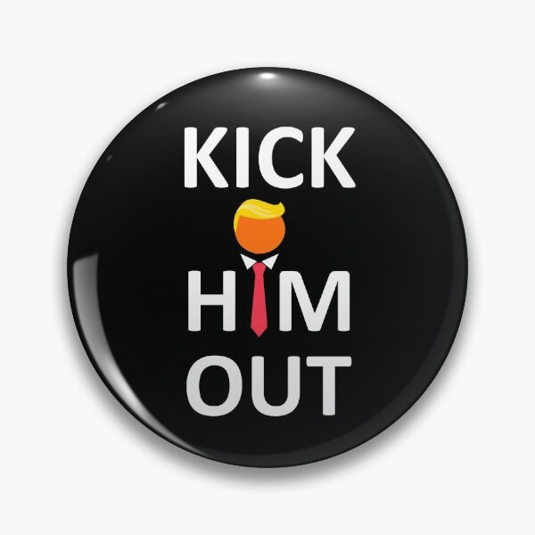 Item preview, Kick Him Out Anti Trump Vote Election 2020 designed and sold by ThingyDilly.