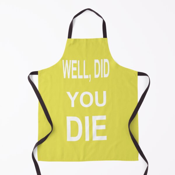 Item preview, WELL, DID YOU DIE? designed and sold by AVOGATO KITTY KAT CAT.