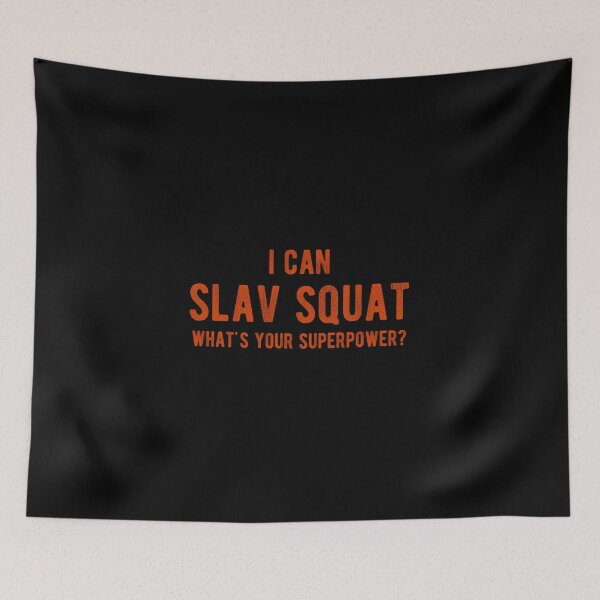 Item preview, I Can Slav Squat ... What's Your Superpower designed and sold by AwesomeProject.