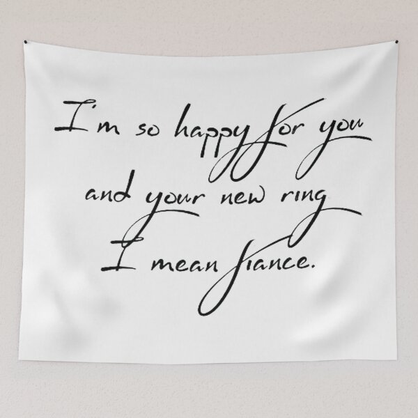Item preview, i'm so happy for you and your new ring i mean fiance designed and sold by FunnyDio.