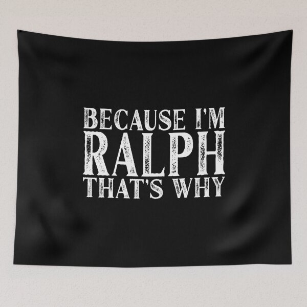 Item preview, Because I'm Ralph That's Why Personalized Named graphic designed and sold by Grabitees.
