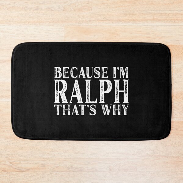 Item preview, Because I'm Ralph That's Why Personalized Named graphic designed and sold by Grabitees.