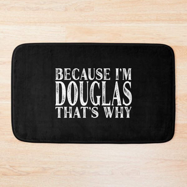 Item preview, Because I'm Douglas That's Why Personalized Named print designed and sold by Grabitees.