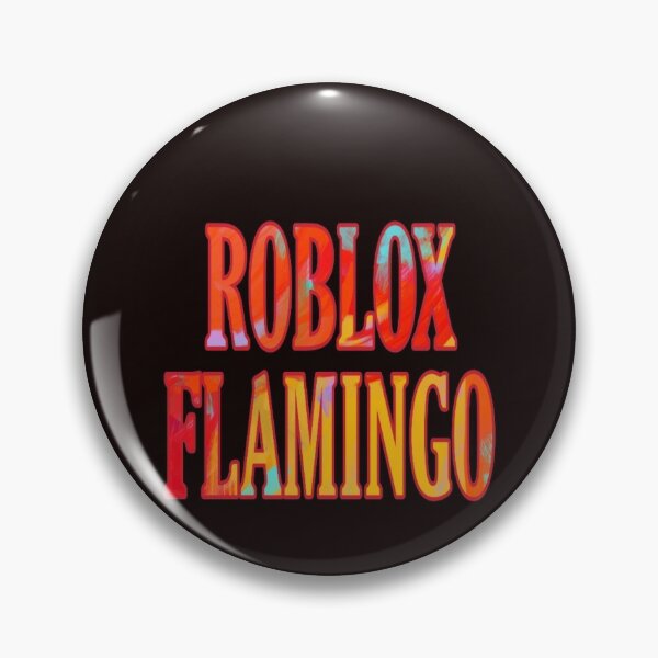 Flamingo Roblox Pins And Buttons Redbubble - pin by ꪑ𝓲𝘳ꪊ on youtube roblox memes roblox flamingo