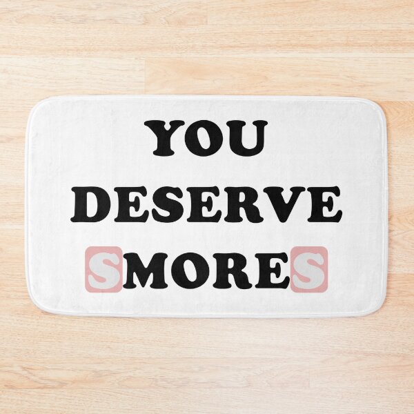 Item preview, You deserve more (smores) - Food edition designed and sold by Deegital18.