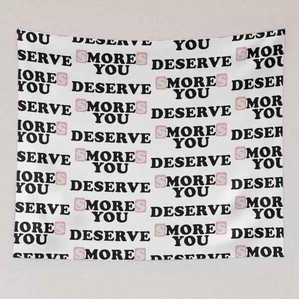 Item preview, You deserve more (smores) - Food edition designed and sold by Deegital18.