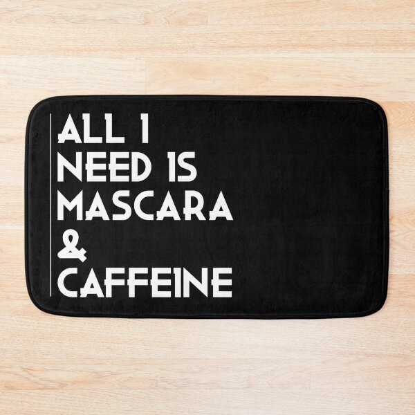 Item preview, All I Need Is Mascara & Caffeine designed and sold by The Snug & Sassy.