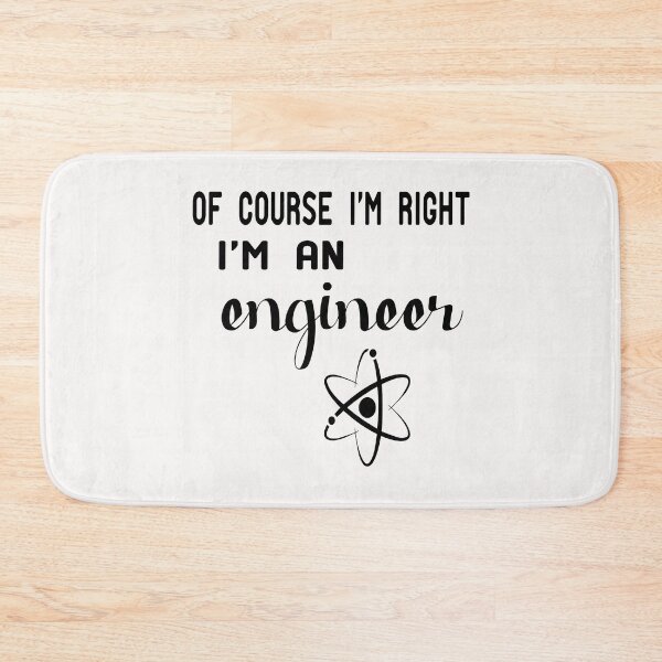Item preview, OF COURSE I'M RIGHT I'm an engineer designed and sold by alikassi.
