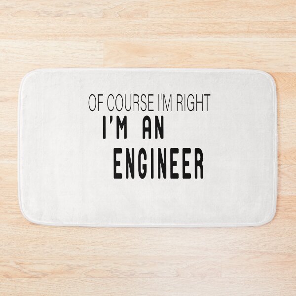 Item preview, OF COURSE I'M RIGHT I'm an engineer designed and sold by alikassi.