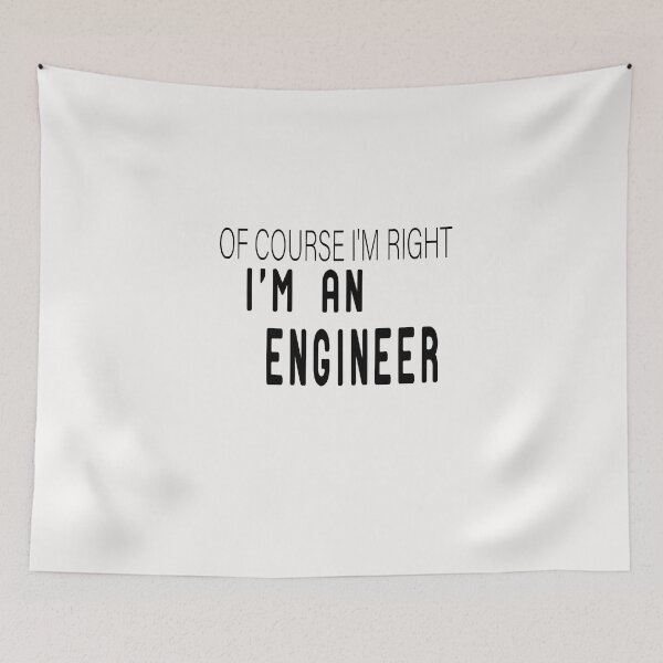 Item preview, OF COURSE I'M RIGHT I'm an engineer designed and sold by alikassi.