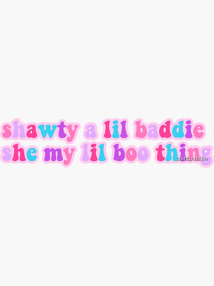 Shawty a lil baddie Sticker for Sale by caitsbubble