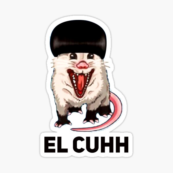 Opossum El Cuhh Takuache Cuh Sticker.