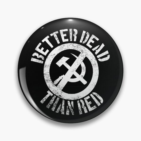 Item preview, Better Dead Than Red Cold War Anti Communist Slogan Hammer and Sickle Russia designed and sold by funnytshirtemp.