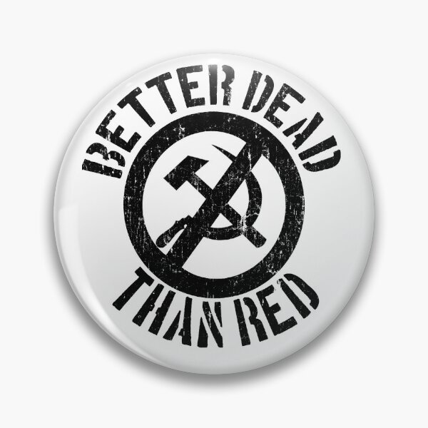Item preview, Better Dead Than Red Cold War Anti Communist Slogan Hammer and Sickle Russia Black Distressed designed and sold by funnytshirtemp.