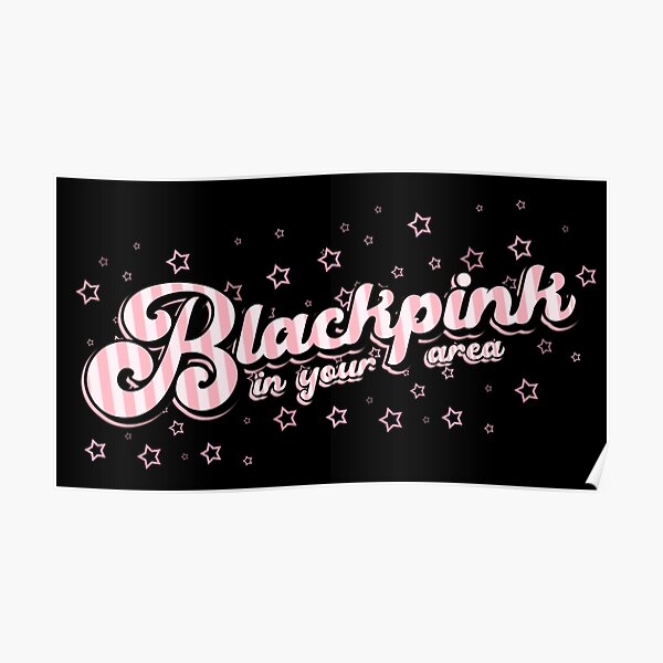 BlackPink in your area black Poster