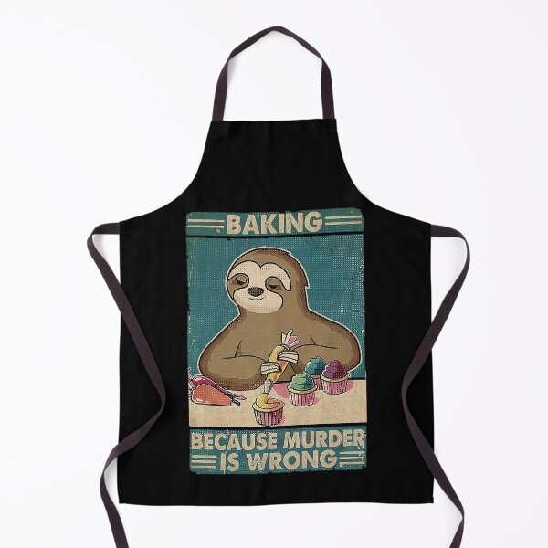 Baking Because Murder Is Wrong Sloth Retro Apron