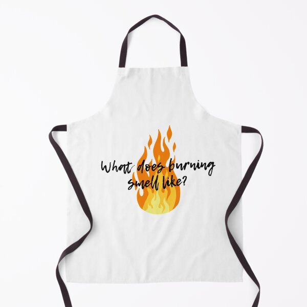 What does burning smell like? - Schitt's Creek Apron