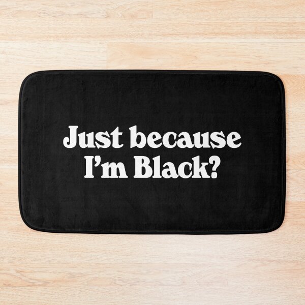 Item preview, Just Because I'm Black? designed and sold by mBshirts.