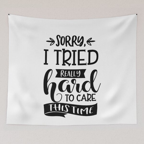 Item preview, Sorry i tried really hard to care this time designed and sold by OnlyGoodVibesZ.