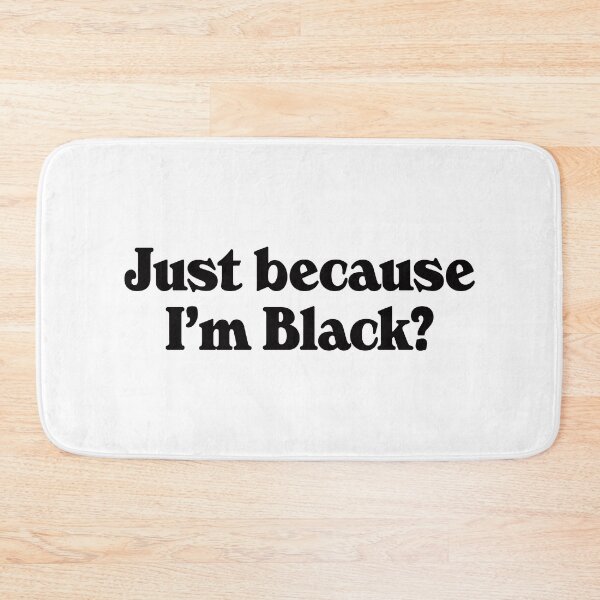 Item preview, Just Because I'm Black? designed and sold by mBshirts.