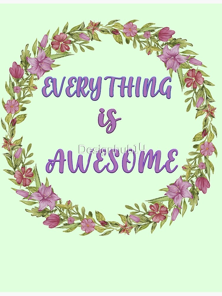 "Everything is awesome " Poster by Designhub14 | Redbubble