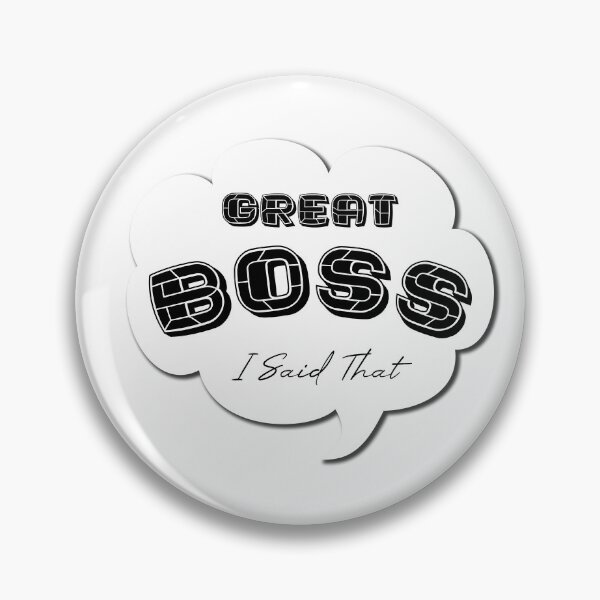 Item preview, Great Boss i Said that designed and sold by emhoteb.