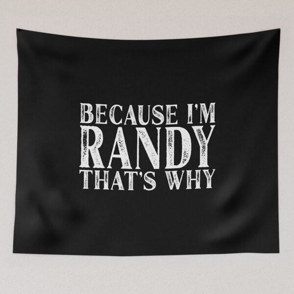 Item preview, Because I'm Randy That's Why Personalized Named print designed and sold by Grabitees.