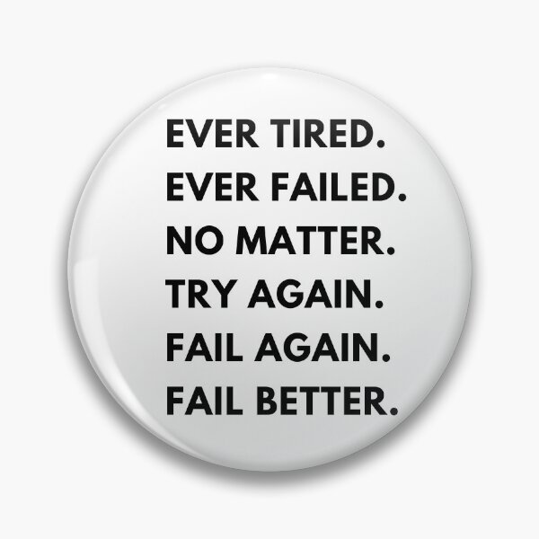 Item preview, Cool " EVER TIRED or FAILED NO METTER TRY AGAIN FAIL AGAIN FAIL BETTER" Designe designed and sold by Best-art.