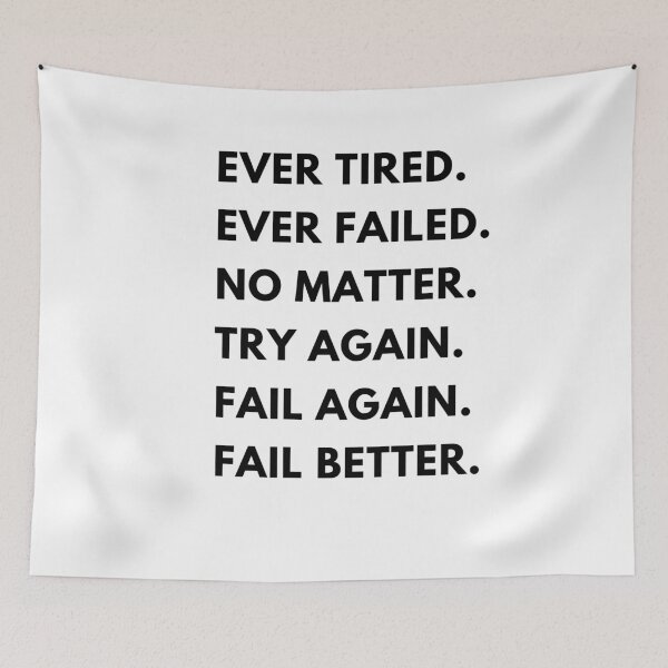 Item preview, Cool " EVER TIRED or FAILED NO METTER TRY AGAIN FAIL AGAIN FAIL BETTER" Designe designed and sold by Best-art.