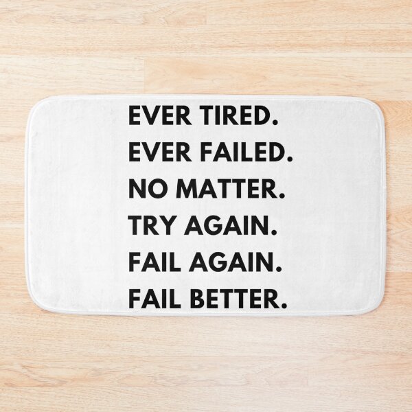 Item preview, Cool " EVER TIRED or FAILED NO METTER TRY AGAIN FAIL AGAIN FAIL BETTER" Designe designed and sold by Best-art.