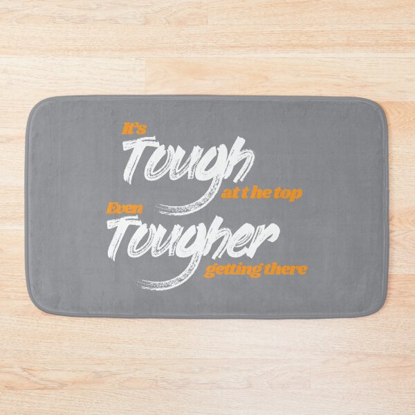 Item preview, It's tough at the top, even tougher getting there. designed and sold by 3bythelake.