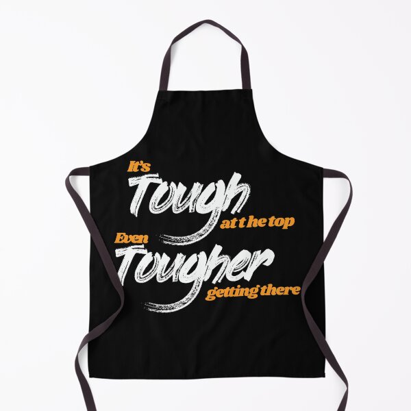 Item preview, It's tough at the top, even tougher getting there. designed and sold by 3bythelake.