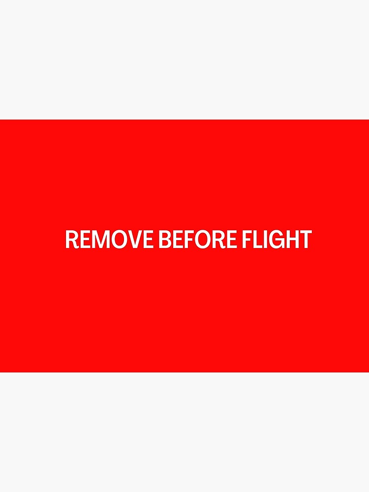 Remove Before Flight - Aviation by BreeWDesigns