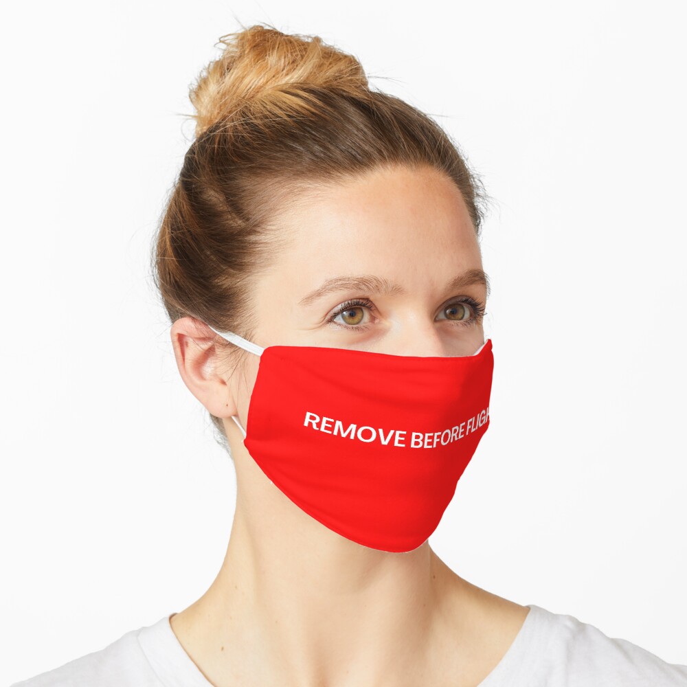 Remove Before Flight - Aviation Mask