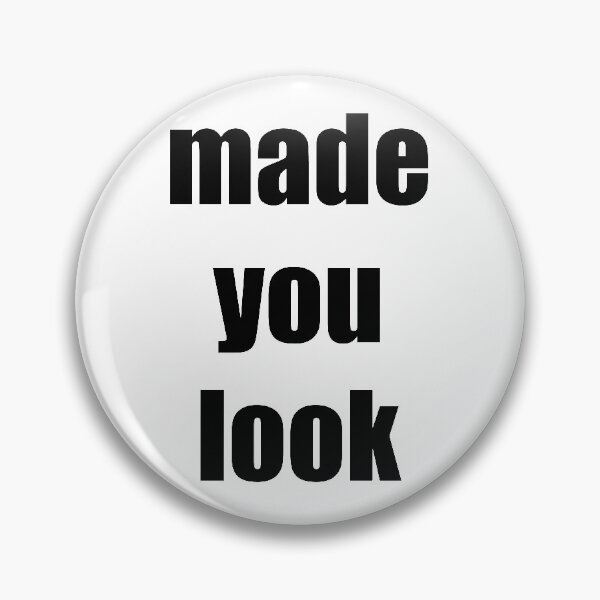 Item preview, Made You Look designed and sold by elementw.