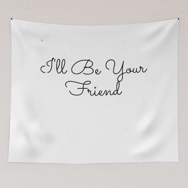 Item preview, Awesome " I'LL BE YOUR FRIEND " Designe designed and sold by Best-art.