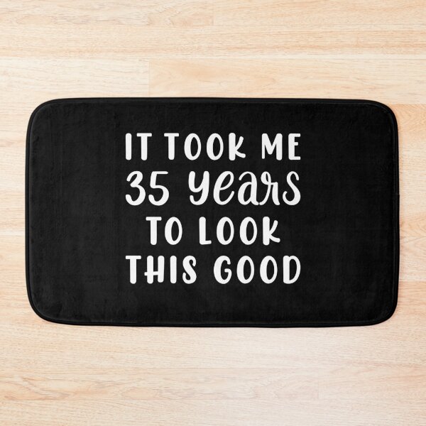 Item preview, It Took Me 35 Years To Look This Good designed and sold by sesa10.