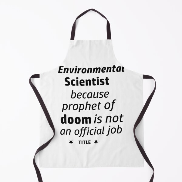 Item preview, Funny Environmental Scientist Doom Design designed and sold by FarzT.
