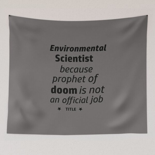 Item preview, Funny Environmental Scientist Doom Design designed and sold by FarzT.