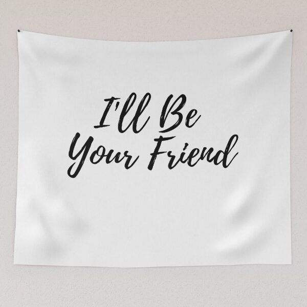 Item preview, Cool " I'LL  BE YOUR FRIEND " Designe designed and sold by Best-art.